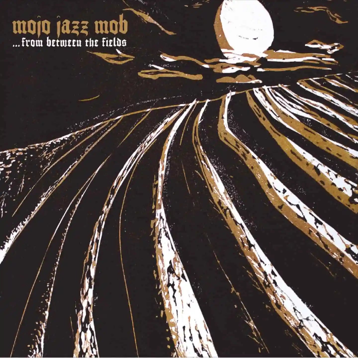MOJO JAZZ MOB. …From Between The Fields LP