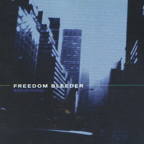 FREEDOM BLEEDER. Breathing CD