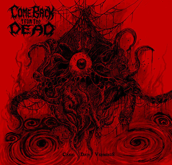 COME BACK FROM THE DEAD. Caro data vermibus 10" LP
