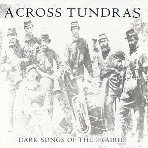 ACROSS TUNDRAS. Dark Songs Of The Prairie LP