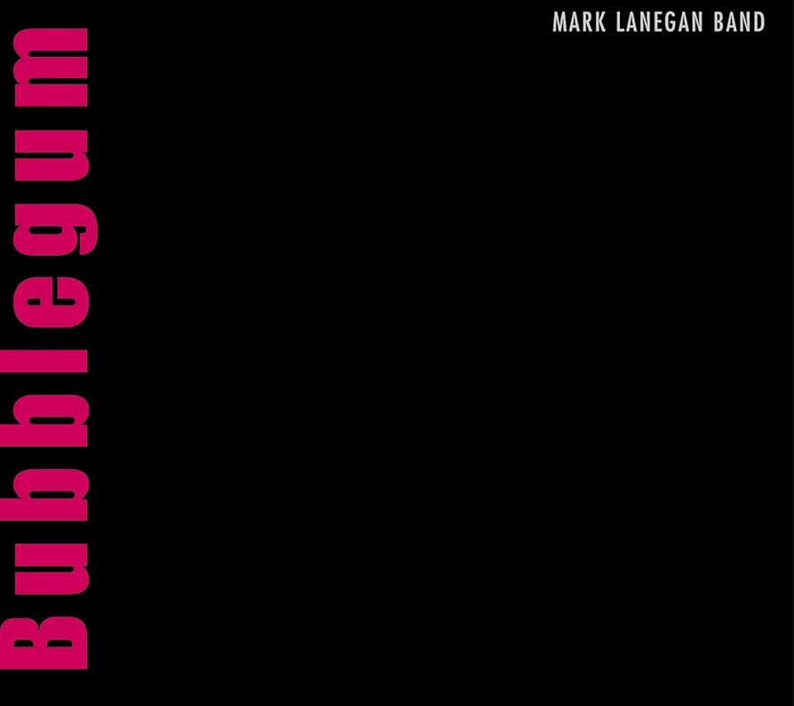 MARK LANEGAN BAND. Bubblegum LP