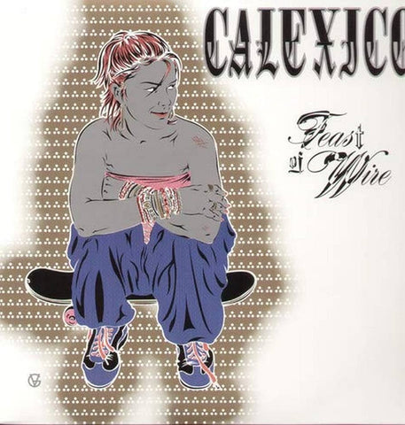 CALEXICO. Feast Of Wire LP