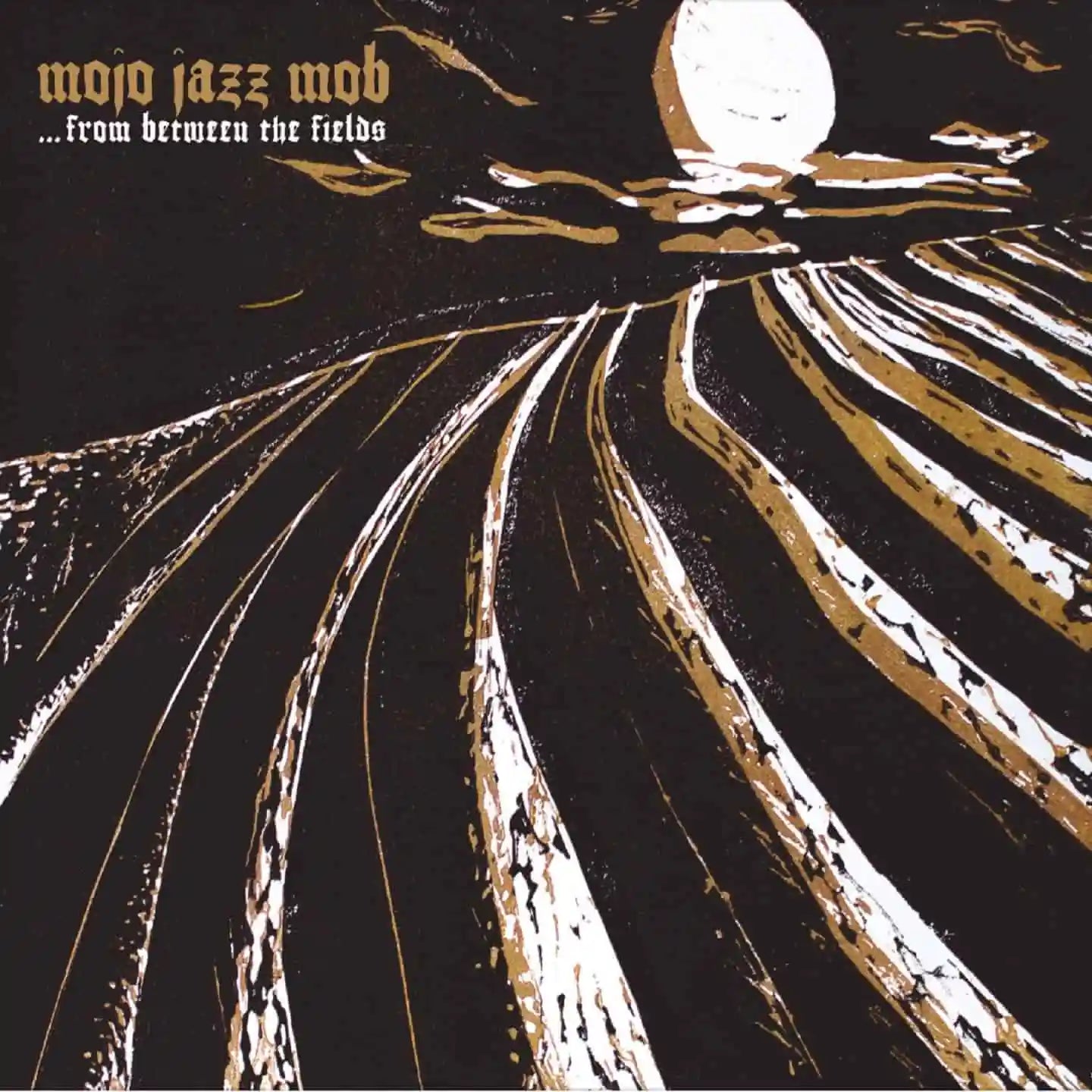 MOJO JAZZ MOB. …From Between The Fields LP (Black)