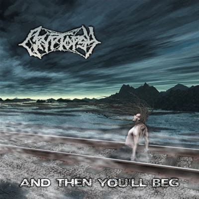 CRYPTOPSY - And Then You'll Beg CD