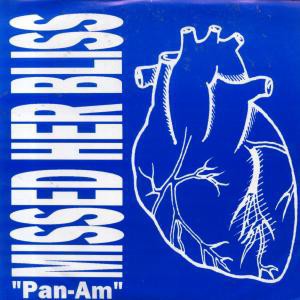 MISSED HER BLISS. Pan-Am 7"EP