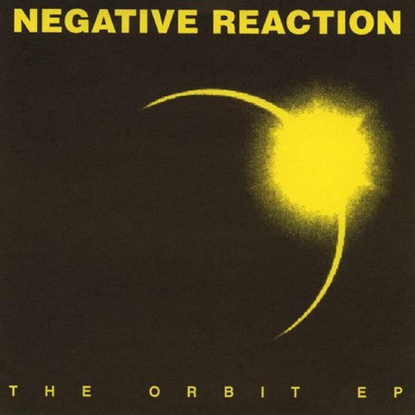 NEGATIVE REACTION. The Orbit. 7" EP