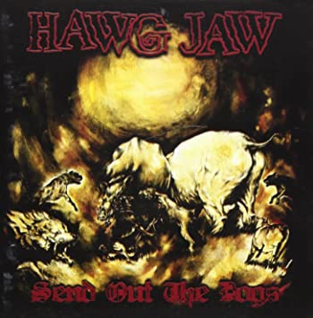 HAWG JAW. Send Out the Dogs CD