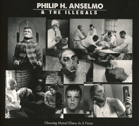 PHILIP H. ANSELMO & THE ILLEGALS - Choosing Mental Illness As A VirtueCD Dig