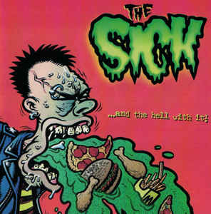 SICK, THE. ...and The Hell With It CD