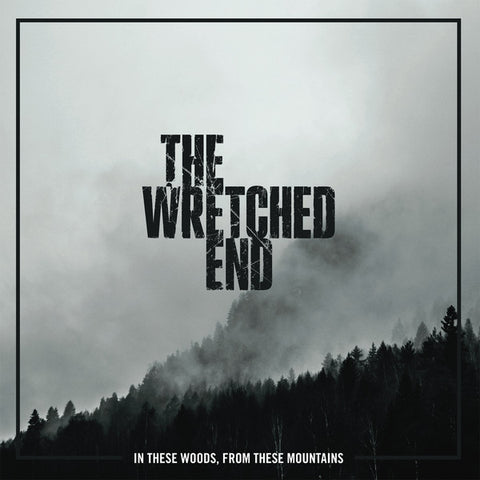 THE WRETCHED END. In These Woods From These Mountains CD