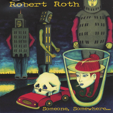 ROBERT ROTH. Someone, Somewhere... CD